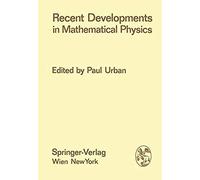 Recent Developments In Mathematical Physics