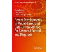 Recent Developments In Model-Based And Data-Driven Methods For Advanced Control And Diagnosis