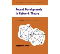 Recent Developments in Network Theory: Proceedings of the Symposium Held at the College of Aeronautics, Cranfield, September 1961