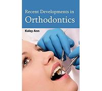 Recent Developments In Orthodontics