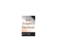 Recent Developments In Polymer Research