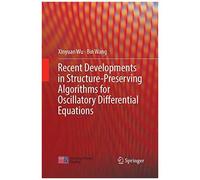 Recent Developments In Structure-Preserving Algorithms For Oscillatory Differential Equations