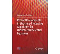 Recent Developments In Structure-Preserving Algorithms For Oscillatory Differential Equations