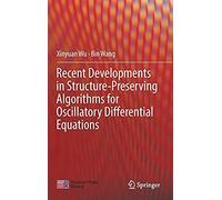Recent Developments In Structure-Preserving Algorithms For Oscillatory Differential Equations