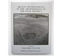 Recent Developments in the Archaeology of the Peak District, Sheffield Archaeological Monographs Richard Hodges (Auteur)