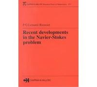 Recent Developments in the Navier-Stokes Problem, Research Notes in Mathematics Series P. G. Lemarie-Rieusset, Pierre Gilles Lemarie (Auteur)