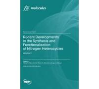 Recent Developments In The Synthesis And Functionalization Of Nitrogen Heterocycles