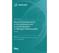 Recent Developments In The Synthesis And Functionalization Of Nitrogen Heterocycles