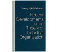 Recent Developments In The Theory Of Industrial Organization