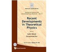 Recent Developments in Theoretical Physics, Statistical Science and Interdisciplinary Research