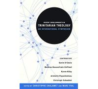 Recent Developments in Trinitarian Theology: An International Symposium