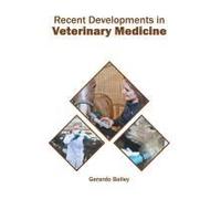 Recent Developments In Veterinary Medicine