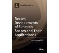 Recent Developments Of Function Spaces And Their Applications I