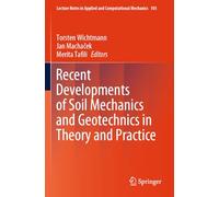 Recent Developments of Soil Mechanics and Geotechnics in Theory and Practice
