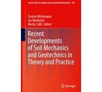 Recent Developments Of Soil Mechanics And Geotechnics In Theory And Practice