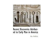 Recent Discoveries Attributed to Early Man in America