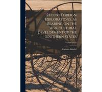 Recent Foreign Explorations, As Bearing On The Agricultural Development Of The Southern States; Volume No.35
