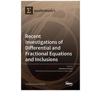 Recent Investigations Of Differential And Fractional Equations And Inclusions