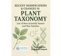 "Recent Modifications & Changes in Plant Taxonomy with List of New Scientific Names and New Families "