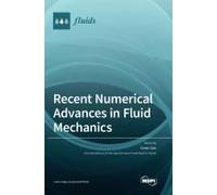 Recent Numerical Advances In Fluid Mechanics
