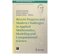 Recent Progress And Modern Challenges In Applied Mathematics, Modeling And Computational Science