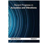 Recent Progress In Acoustics And Vibrations