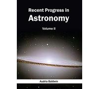 Recent Progress In Astronomy