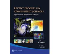 Recent Progress In Atmospheric Sciences: Applications To The Asia-Pacific Region