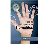 Recent Progress In Biometrics