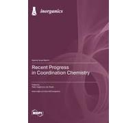 Recent Progress In Coordination Chemistry