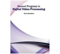 Recent Progress In Digital Video Processing