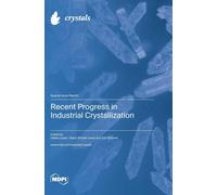Recent Progress In Industrial Crystallization