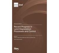Recent Progress In Land Degradation Processes And Control