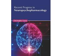 Recent Progress In Neuropsychopharmacology