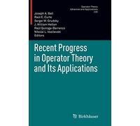 Recent Progress In Operator Theory And Its Applications