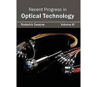 Recent Progress In Optical Technology