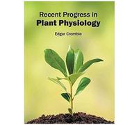 Recent Progress In Plant Physiology