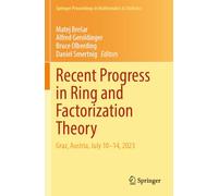 Recent Progress in Ring and Factorization Theory: Graz, Austria, July 10-14, 2023
