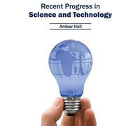 Recent Progress In Science And Technology
