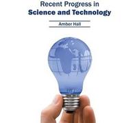 Recent Progress in Science and Technology - ML Books International IPS - ML Books International IPS - Livre en Anglais ML Books International IPSML Books International IPS (Auteur)