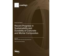 Recent Progress In Sustainability And Durability Of Concrete And Mortar Composites