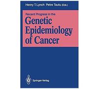 Recent Progress In The Genetic Epidemiology Of Cancer
