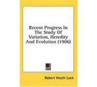 Recent Progress in the Study of Variation, Heredity and Evolution (1906) Lock, Robert Heath (Auteur)