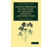 Recent Progress In The Study Of Variation, Heredity, And Evolution