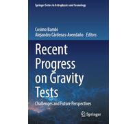 Recent Progress on Gravity Tests: Challenges and Future Perspectives