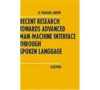 Recent Research Towards Advanced Man-Machine Interface Through Spoken Language Fujisaki, H. (Auteur)