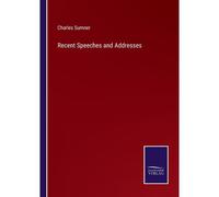 Recent Speeches And Addresses