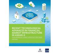 Recent Technological Advances In Financial Market Infrastructure In Asean+3