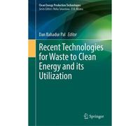 Recent Technologies For Waste To Clean Energy And Its Utilization