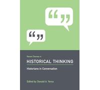 Recent Themes in Historical Thinking: Historians in Conversation